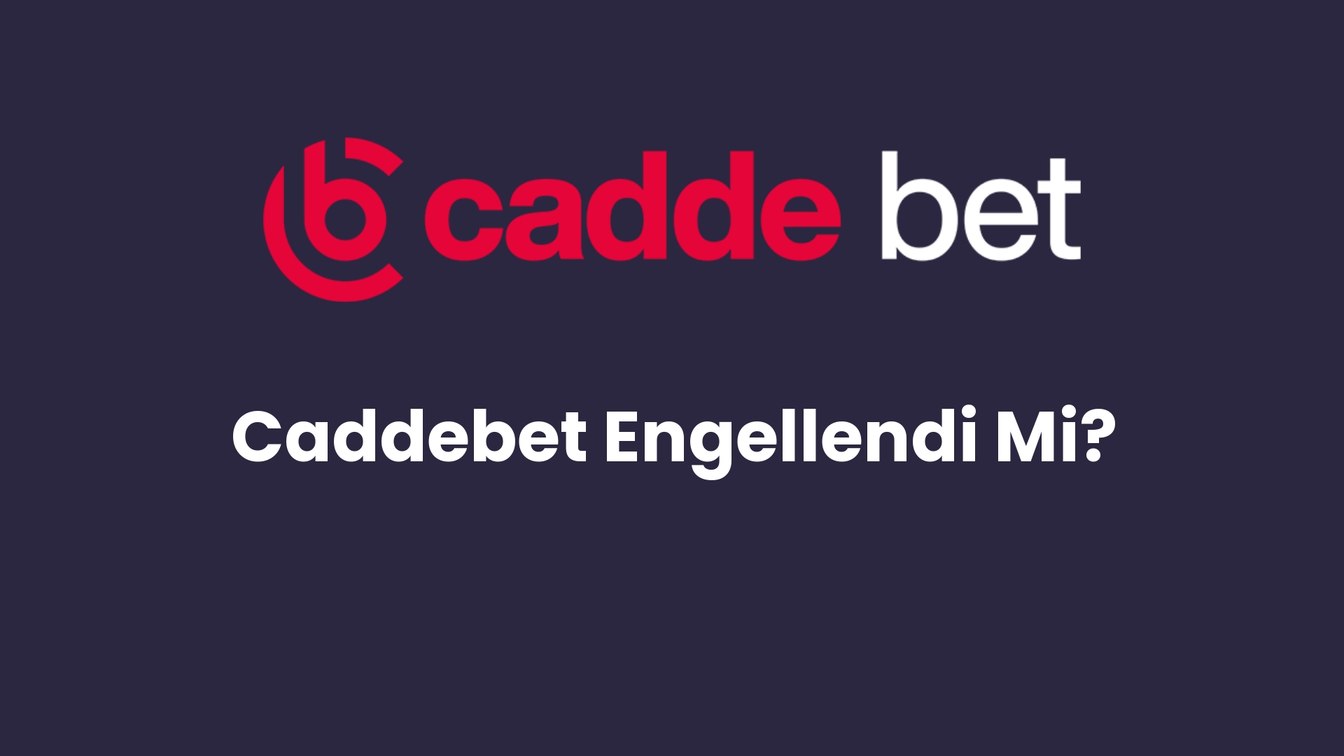 caddebet engellendi mi 127