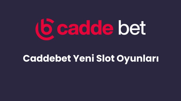 caddebet yeni slot oyunlari 97